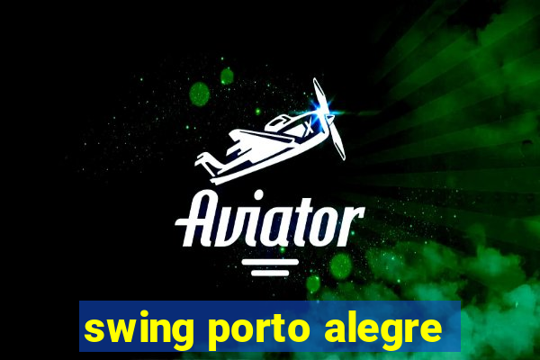 swing porto alegre