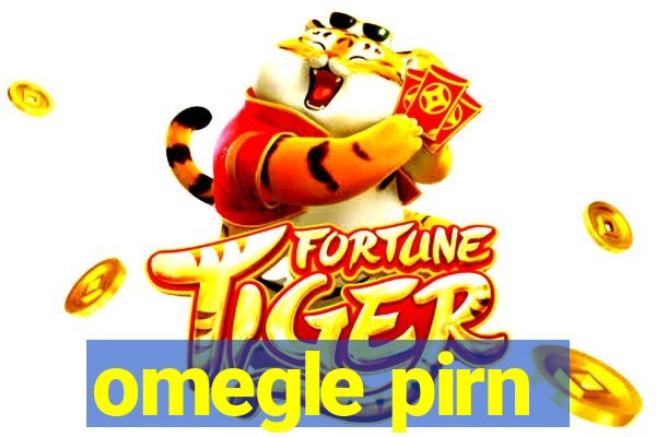 omegle pirn