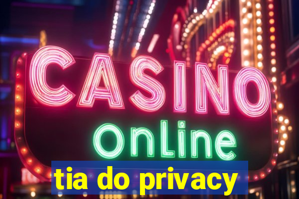 tia do privacy