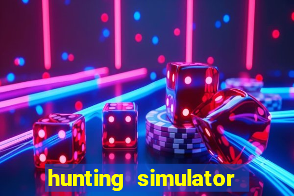 hunting simulator 4x4 dinheiro infinito