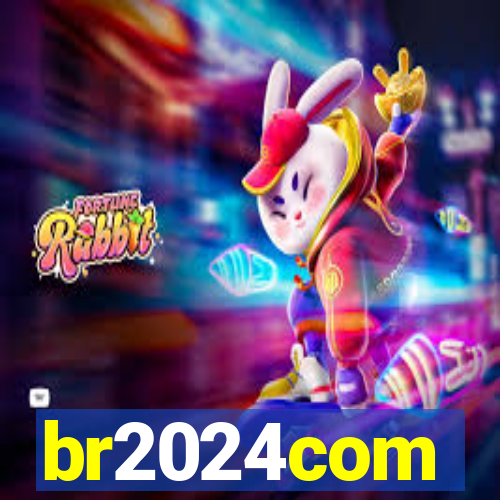 br2024com