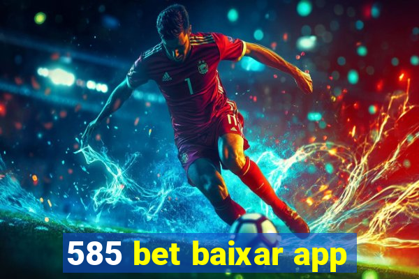 585 bet baixar app