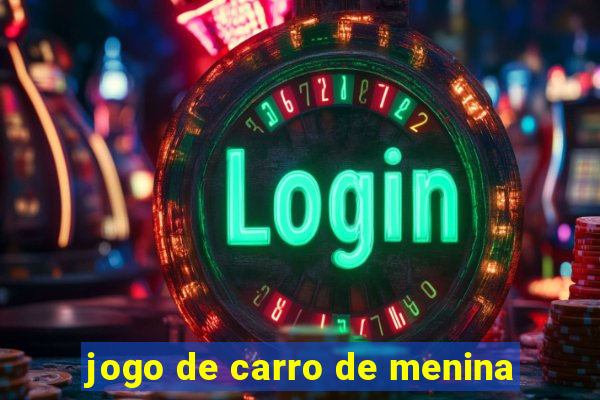 jogo de carro de menina