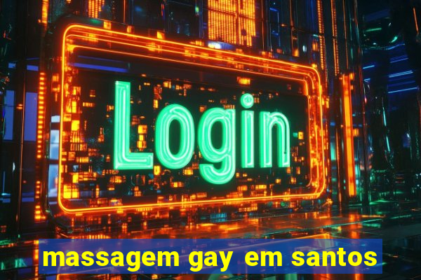 massagem gay em santos