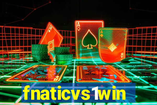 fnaticvs1win