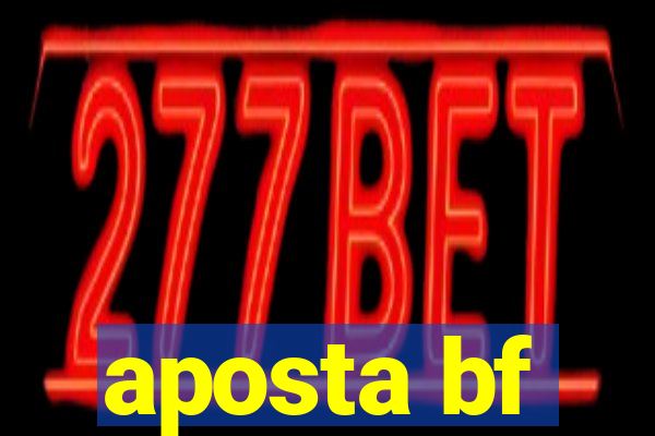 aposta bf