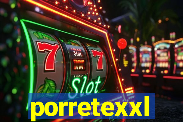 porretexxl