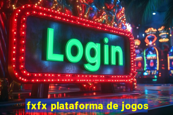 fxfx plataforma de jogos