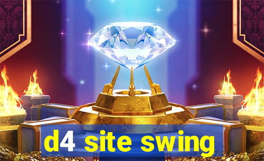 d4 site swing