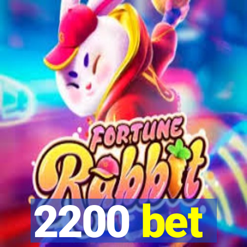 2200 bet
