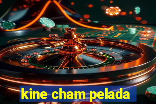 kine cham pelada