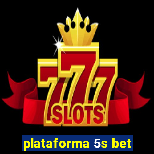 plataforma 5s bet