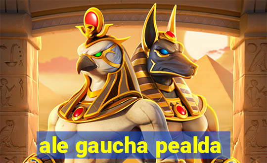 ale gaucha pealda