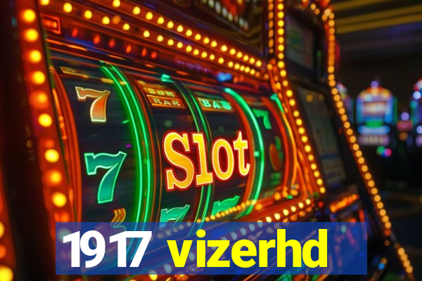 1917 vizerhd