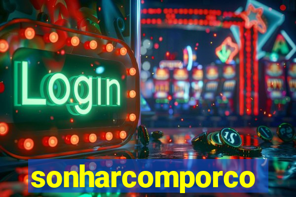 sonharcomporco