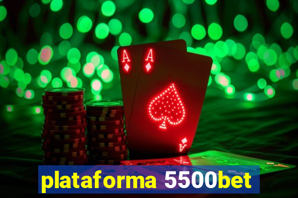 plataforma 5500bet