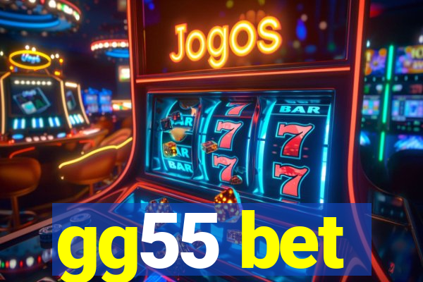gg55 bet