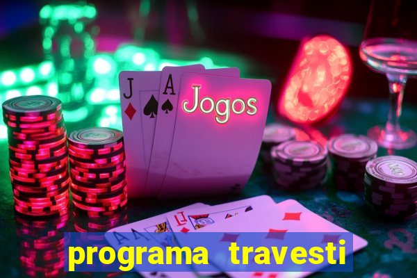 programa travesti em salvador