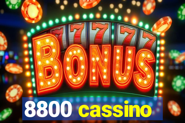 8800 cassino