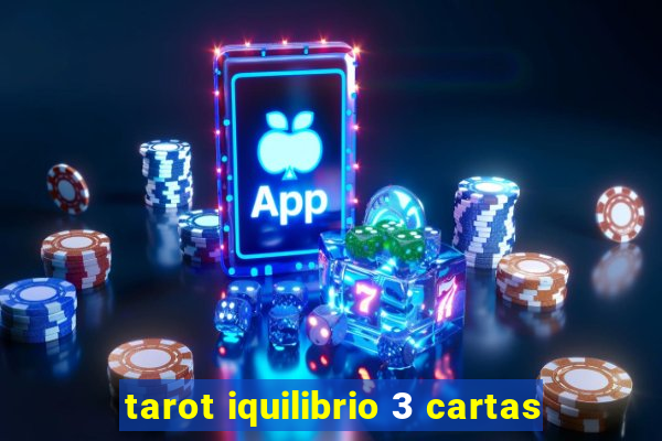 tarot iquilibrio 3 cartas