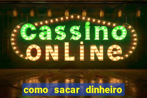 como sacar dinheiro no slots 777