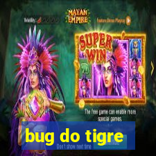 bug do tigre