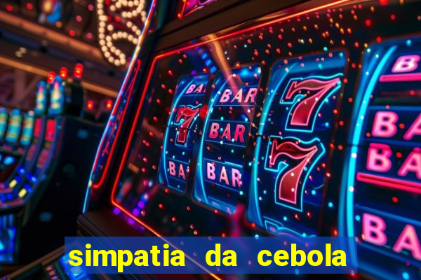 simpatia da cebola roxa para afastar rival