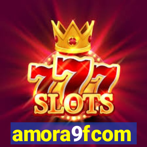 amora9fcom