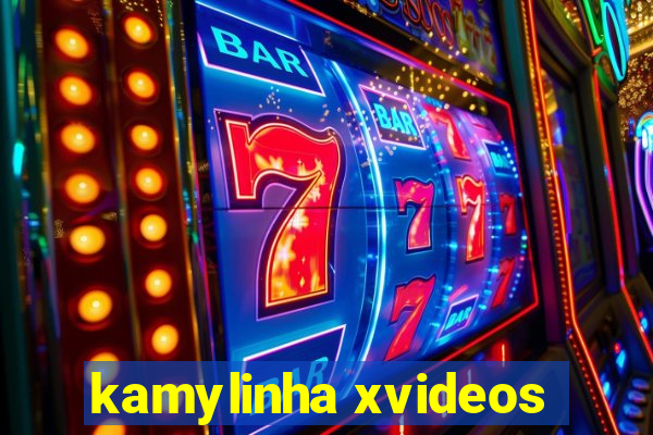 kamylinha xvideos