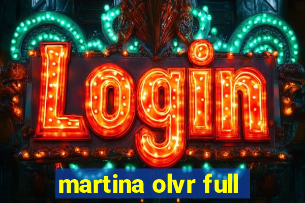 martina olvr full