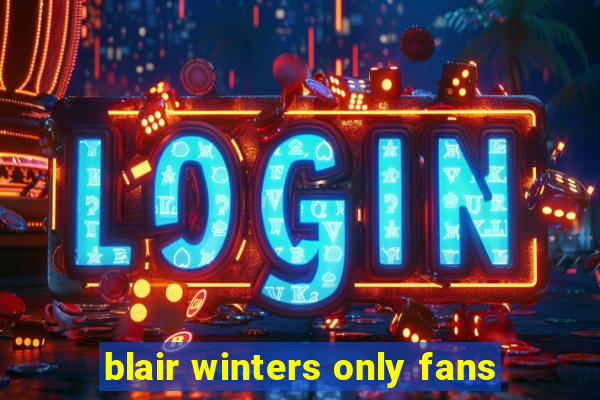 blair winters only fans