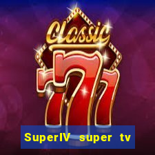 SuperIV super tv ao vivo super tv ao vivo -