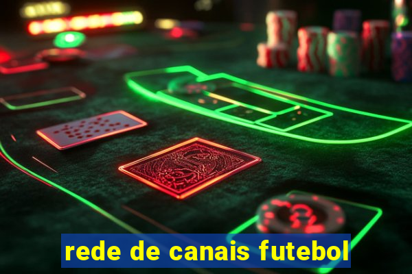 rede de canais futebol