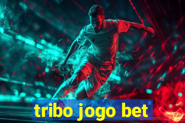 tribo jogo bet