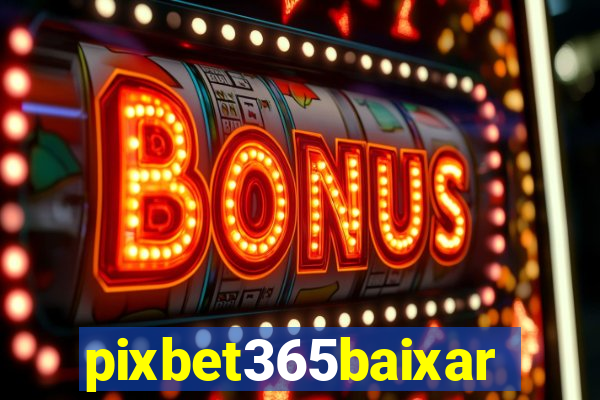 pixbet365baixar