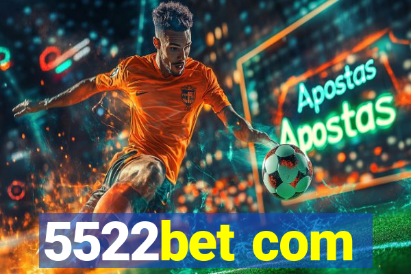 5522bet com