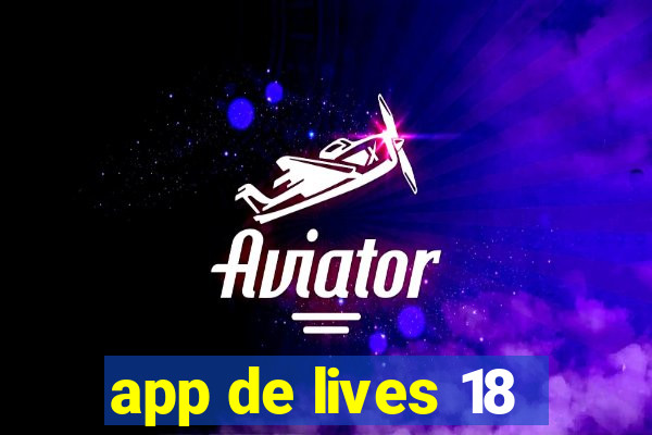 app de lives 18