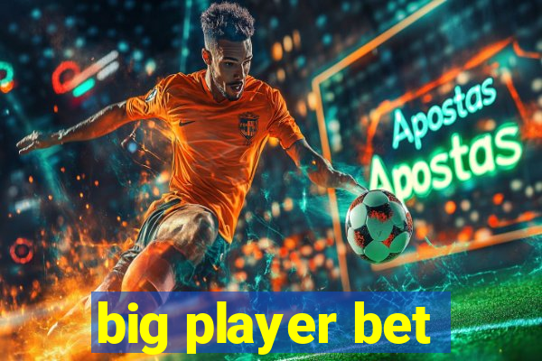 big player bet