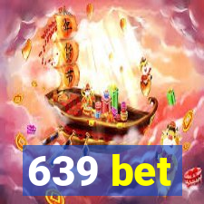 639 bet