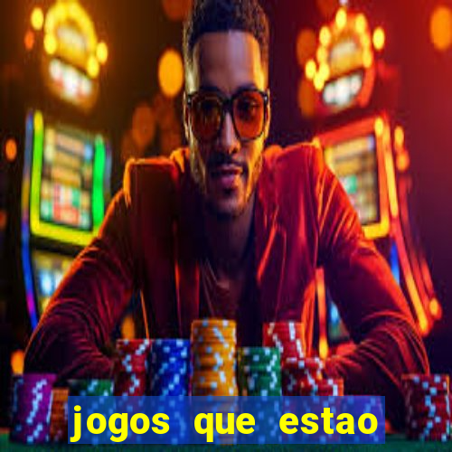 jogos que estao pagando hoje