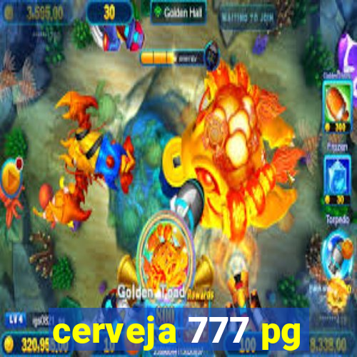 cerveja 777 pg