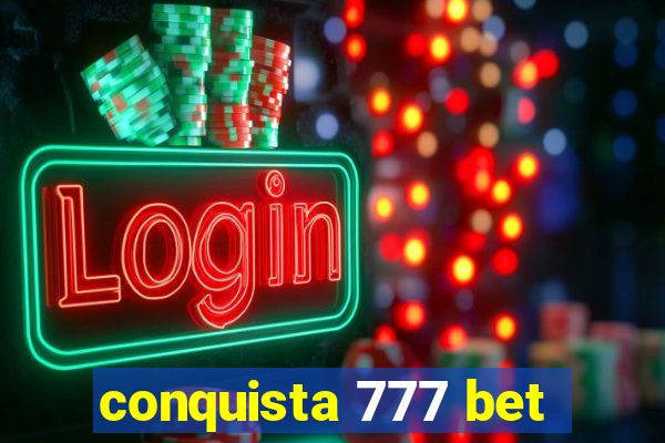 conquista 777 bet