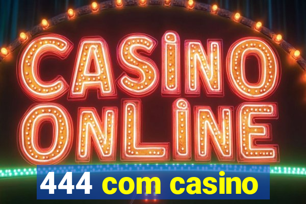 444 com casino