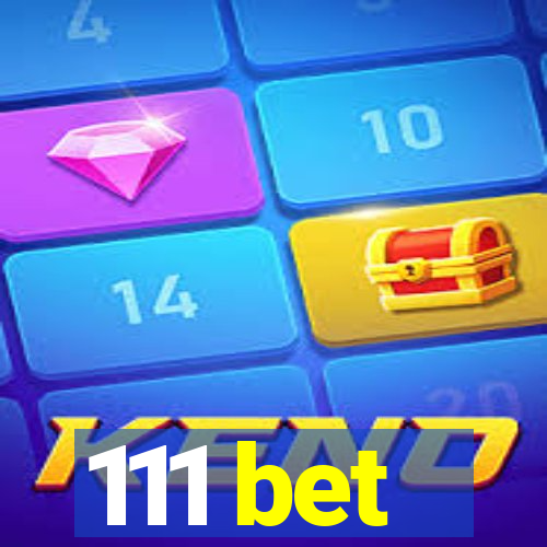 111 bet