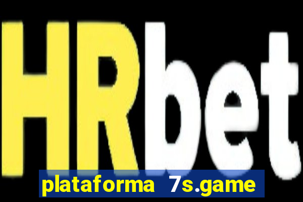 plataforma 7s.game paga mesmo