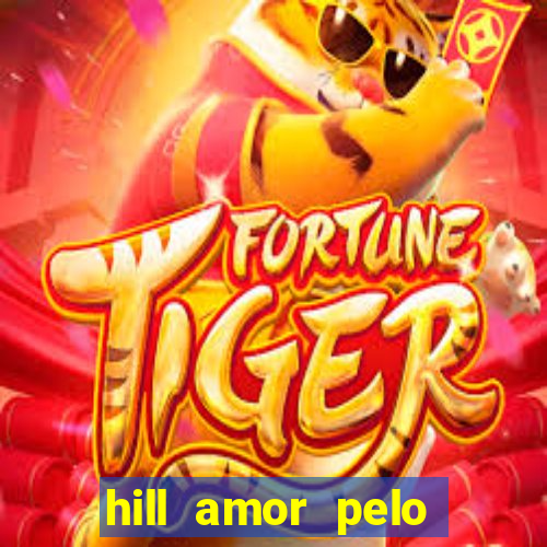 hill amor pelo jogo torrent