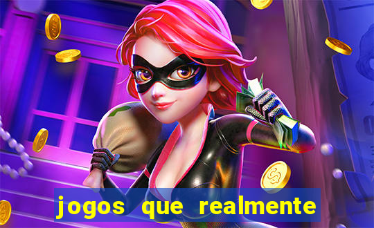jogos que realmente da dinheiro