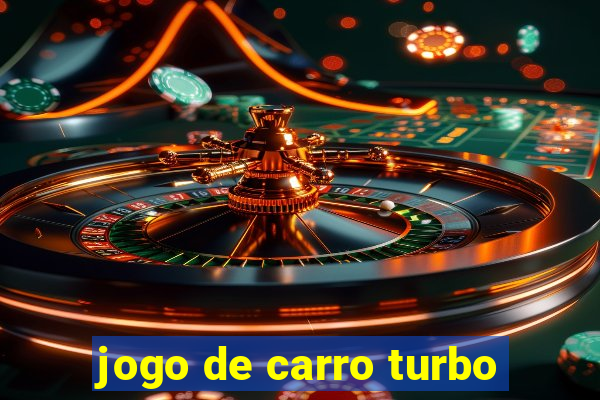 jogo de carro turbo