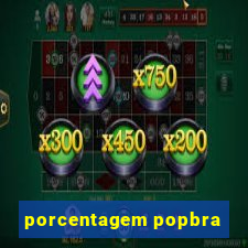 porcentagem popbra