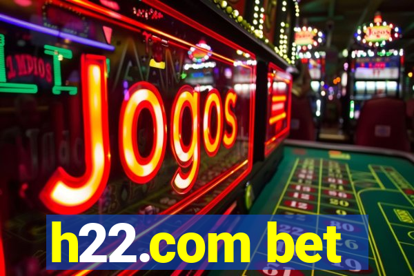 h22.com bet